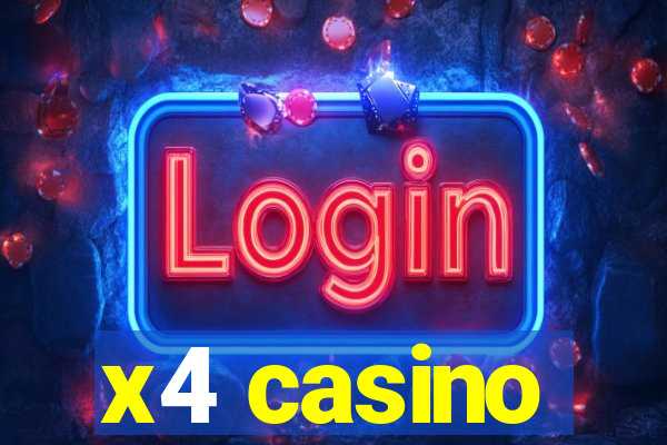 x4 casino